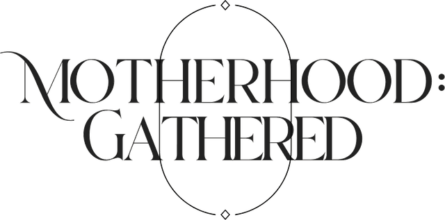 Motherhood Gathered